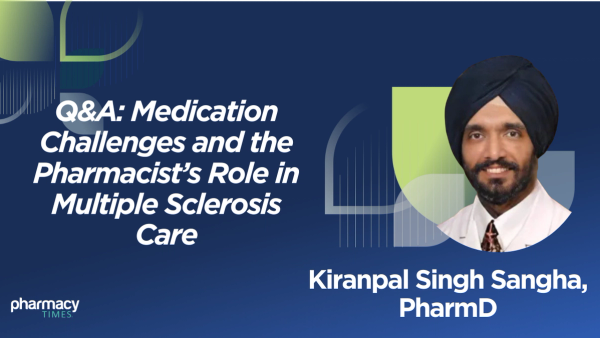 Q&A: Medication Challenges and the Pharmacist’s Role in Multiple Sclerosis Care