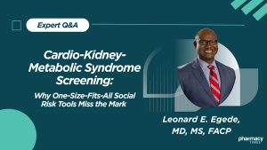 Q&A: What Pharmacists Need to Know About Social Risk Screening for CKM Syndrome