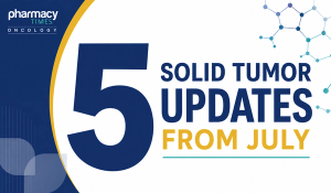 Five Solid Tumor Advances That Defined July 2026