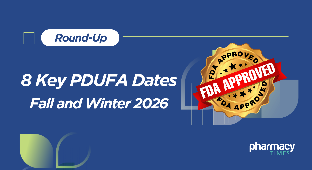 8 PDUFA Dates to Watch in Fall and Winter 2026
