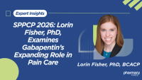 SPPCP 2026: Lorin Fisher, PhD, Examines Gabapentin’s Expanding Role in Pain Care