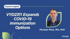 VYD2311 May Offer Vaccine-Hesitant and Immunocompromised Individuals a New COVID-19 Immunization Option
