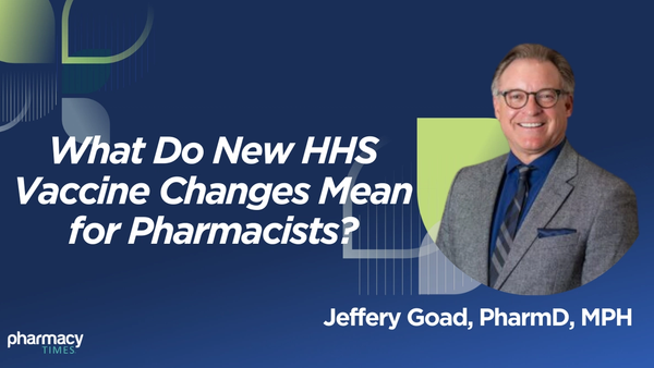 Explainer: What Do the New HHS Vaccine Changes Mean for Pharmacists?