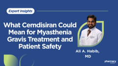 What Cemdisiran Could Mean for Myasthenia Gravis Treatment and Patient Safety