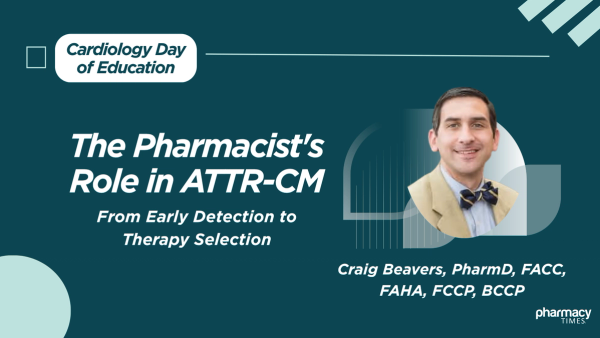 ATTR-CM Red Flags, Treatment Evidence, and the Pharmacist's Role in Care