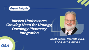 Inlexzo Underscores Growing Need for Urology, Oncology Pharmacy Integration