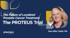 The Future of Localized Prostate Cancer Treatment: Mary-Ellen Taplin, MD, and the PROTEUS Trial