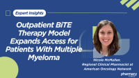 Outpatient BiTE Therapy Model Expands Access for Patients With Multiple Myeloma