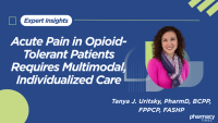 Acute Pain in Opioid-Tolerant Patients Requires Multimodal, Individualized Care