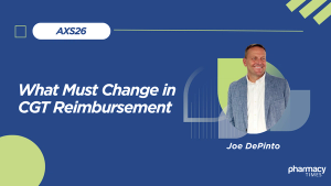AXS26: What Must Change in CGT Reimbursement Before Volume Increases