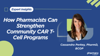 How Pharmacists Can Strengthen Community CAR T-Cell Programs
