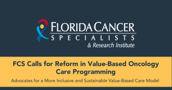 FCS calls for reform in value-based oncology care programming, advocates for a more inclusive and sustainable value-based care model -- Image Credit: © Florida Cancer Specialists & Research Institute, LLC