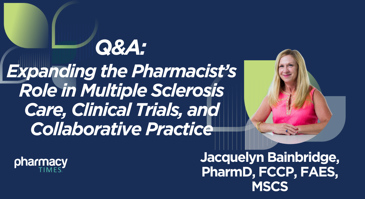 <![CDATA[Expanding the Pharmacist’s Role in Multiple Sclerosis Care, Clinical Trials, and Collaborative Practice]]>