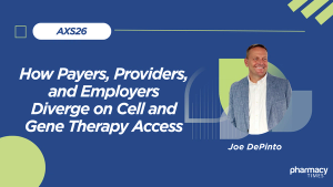 AXS26: How Payers, Providers, and Employers View Cell and Gene Therapy Access—and Where They Agree