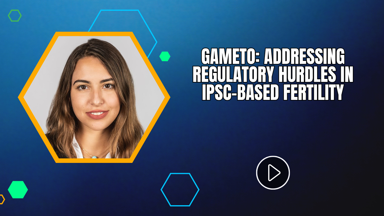 Gameto - Addressing Regulatory Hurdles in iPSC-Based Fertility
