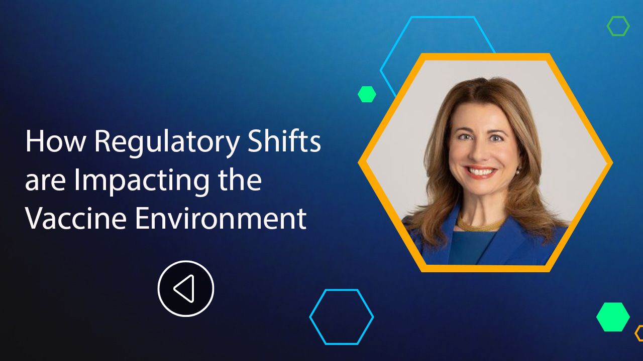 <![CDATA[How Regulatory Shifts are Impacting the Vaccine Environment]]>