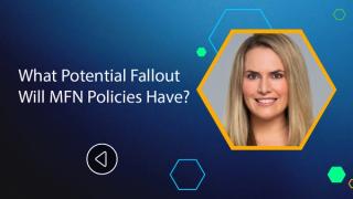 What Potential Fallout Will MFN Policies Have?