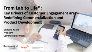 From Lab to Life: Key Drivers of Customer Engagement are Redefining Commercialization and Product Development