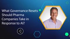 What Governance Resets Should Pharma Companies Take in Response to AI?