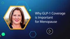 Why GLP-1 Coverage is Important for Menopause