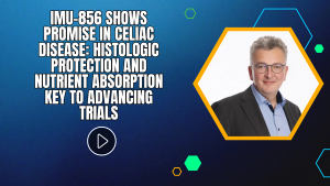  IMU-856 Shows Promise in Celiac Disease: Histologic Protection and Nutrient Absorption Key to Advancing Trials