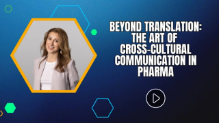 Beyond Translation: The Art of Cross-Cultural Communication in Pharma