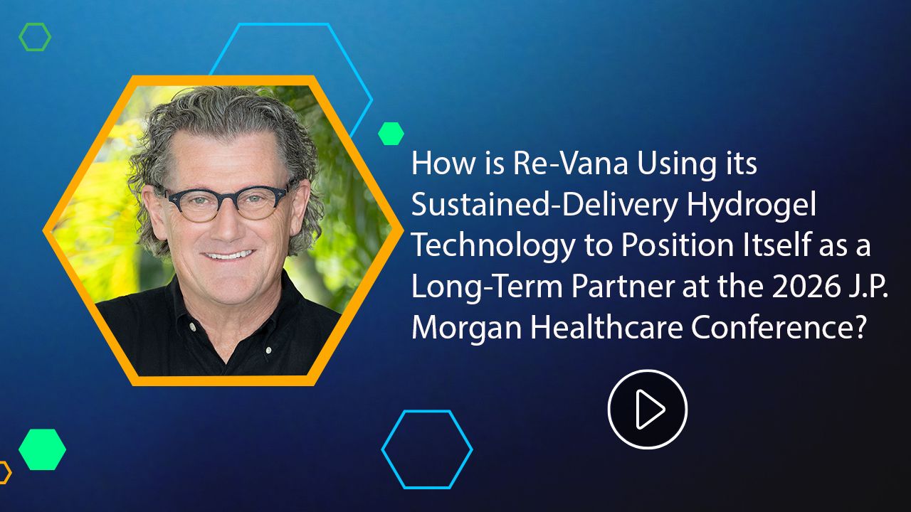 <![CDATA[How is Re-Vana Using its Sustained-Delivery Hydrogel Technology to Position Itself as a Long-Term Partner at the 2026 J.P. Morgan Healthcare Conference?]]>