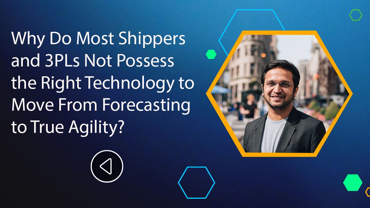 <![CDATA[Why Do Most Pharma Shippers and 3PLs Not Possess the Right Technology to Move From Forecasting to True Agility?]]>
