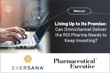 Living Up to Its Promise: Can Omnichannel Deliver the ROI Pharma Needs to Keep Investing?