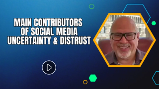 Main Contributors of Social Media Uncertainty & Distrust