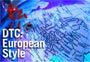 DTC: European Style