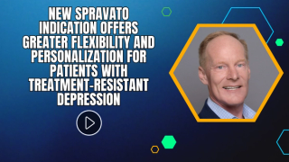 New Spravato Indication Offers Greater Flexibility and Personalization for Patients with Treatment-Resistant Depression