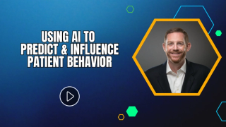 Using AI to Predict and Influence Patient Behavior