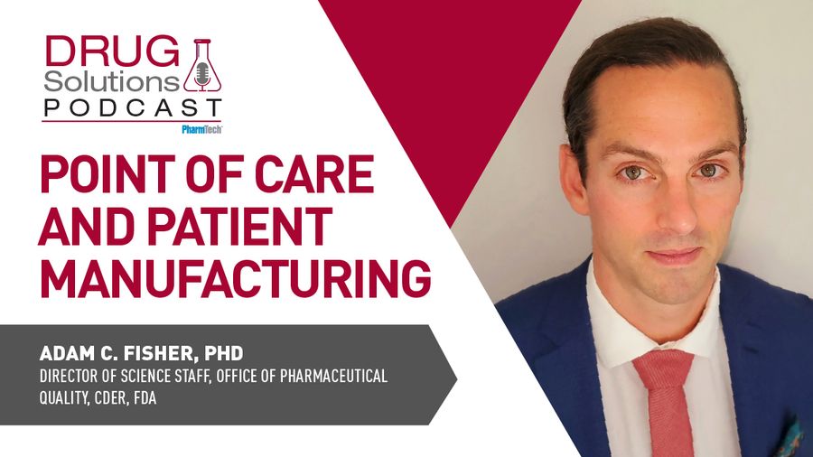 Drug Solutions: Point of Care and Patient Manufacturing
