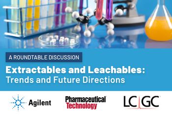 Extractables and Leachables: Trends and Future Directions A roundtable discussion
