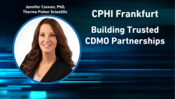 Building Trusted CDMO Relationships: A CPHI Conversation with Thermo Fisher Scientific, Part Two