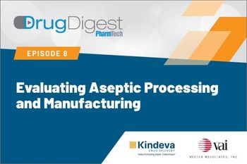   Evaluating Aseptic Processing and Manufacturing
