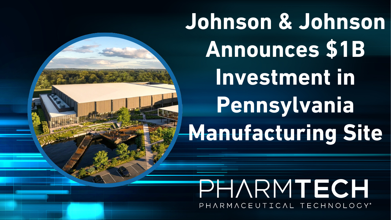 J&J Pennsylvania Site | Image Courtesy of Johnson & Johnson
