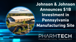 Johnson & Johnson Announces $1B Investment in Pennsylvania Manufacturing Site