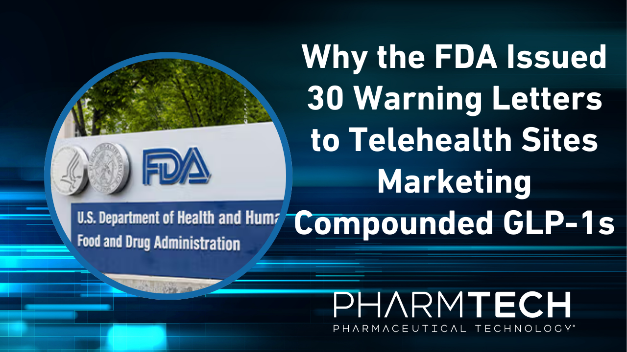 fda compounding semaglutide warning letters november 2025 Why the FDA Issued 30 Warning Letters to Telehealth Sites Marketing  Compounded GLP-1s
