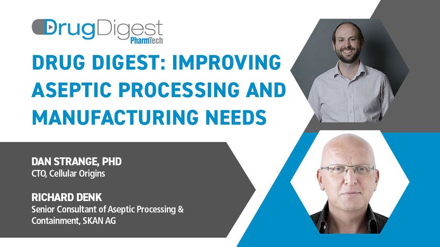 Drug Digest: Improving Aseptic Processing and Manufacturing Needs