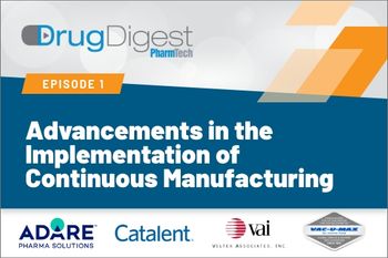 Advancements in the Implementation of Continuous Manufacturing