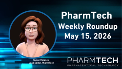 PharmTech Weekly Roundup-May 15, 2026