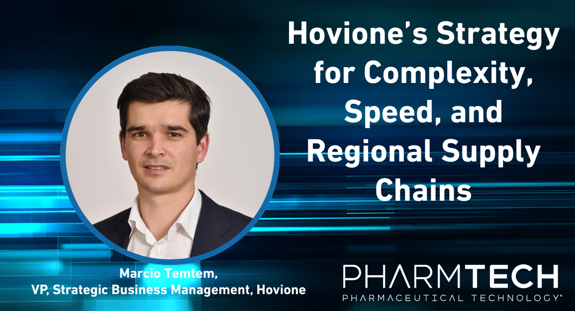 <![CDATA[Hovione’s Strategy for Complexity, Speed, and Regional Supply Chains]]>