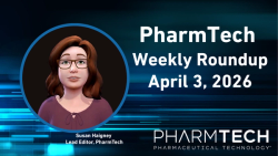 PharmTech Weekly Roundup - April 3, 2026
