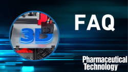 FAQ: Everything to Know about 3D Printing in Pharma Manufacturing and Packaging