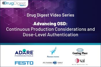 Advancing OSD: Continuous Production Considerations and Dose-Level Authentication