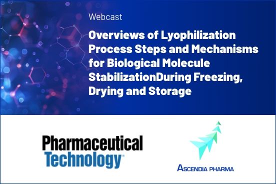 Overviews of Lyophilization Process Steps and Mechanisms for Biological Molecule Stabilization During Freezing, Drying and Storage