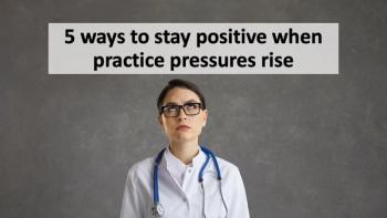 5 ways to stay positive when practice pressures rise