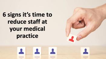 6 signs it’s time to reduce staff at your medical practice